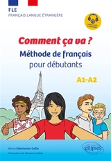 Comment ça va ? : méthode de français pour débutants, A1-A2 - Maria Zeltchenko