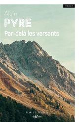 Par-delà les versants - Alain Pyre