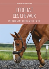 L'odorat des chevaux : entraînement au pistage olfactif - Rachaël Draaisma