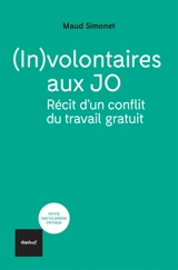 (In)volontaires aux JO : récit d'un conflit du travail gratuit - Maud Simonet