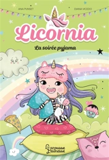 Licornia. Vol. 10. La soirée pyjama - Ana Punset
