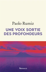 Une voix sortie des profondeurs - Paolo Rumiz