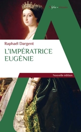 L'impératrice Eugénie - Raphaël Dargent