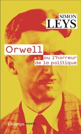 Orwell ou L'horreur de la politique - Simon Leys