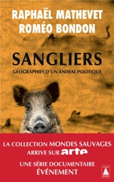 Sangliers : géographies d'un animal politique : essai - Raphaël Mathevet