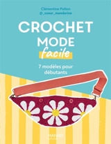 Crochet mode facile : 7 modèles pour débutants - Clémentine Polton