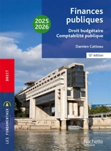 Finances publiques : droit budgétaire, comptabilité publique : 2025-2026 - Damien Catteau