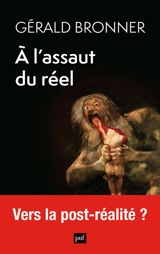 A l'assaut du réel - Gérald Bronner
