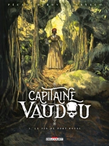 Capitaine Vaudou. Vol. 3. La fin de Port-Royal - Jean-Pierre Pécau
