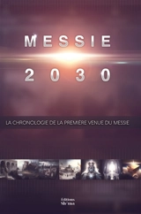 Messie 2030 Volume 2 : La chronologie de la première venue du Messie : Messie 2030 Vol. 2