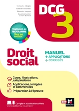 DCG 3 droit social : manuel + applications + corrigés : conforme au programme - Guillaume Adjagba