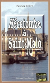 Hécatombe à Saint-Malo - Patrick Bent