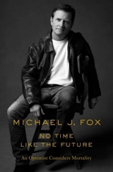 No Time Like the Future - Michael J. Fox