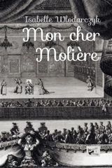 Mon cher Molière - Isabelle Wlodarczyk