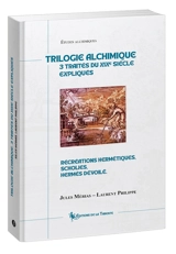 Trilogie alchimique : 3 traités du XIXe siècle expliqués