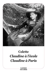 Claudine à l'école. Claudine à Paris - Colette