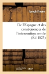De l'Espagne et des conséquences de l'intervention armée - Joseph Fiévée