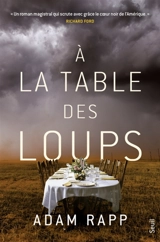 A la table des loups - Adam Rapp