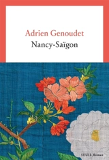 Nancy-Saïgon - Adrien Genoudet