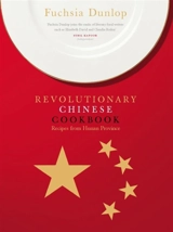 Revolutionary Chinese Cookbook : Recipes from Hunan Province - Dunlop, Fuchsia