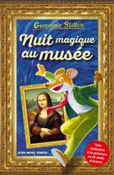 Geronimo Stilton. Nuit magique au musée - Geronimo Stilton