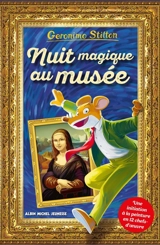 Geronimo Stilton. Nuit magique au musée - Geronimo Stilton