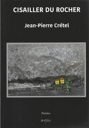 Cisailler du rocher - Jean-Pierre Crétel