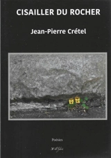 Cisailler du rocher - Jean-Pierre Crétel
