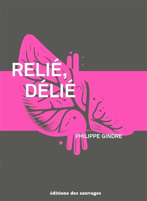 Relié, délié - Philippe Gindre