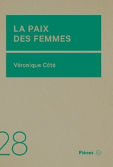 La paix des femmes - Véronique Côté