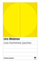 Les hommes jaunes - Urs Widmer