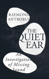The Quiet Ear - Raymond Antrobus