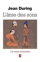 L'âme des sons : l'art unique d'Ostad Elahi (1895-1974) - Jean During