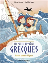 Les petites enquêtes grecques. Vol. 4. Rusés comme Ulysse - Pierre Gemme