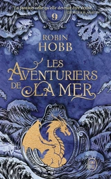 Les aventuriers de la mer. Vol. 9. Les marches du trône - Robin Hobb