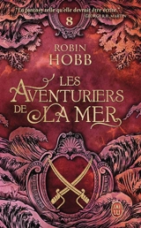 Les aventuriers de la mer. Vol. 8. Ombres et flammes - Robin Hobb