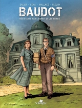 Baudot : Résistants par l'esprit et les armes - Céka