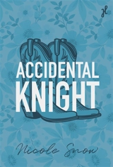 Accidental knight - Nicole Snow