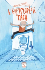 L'encyclopédie du caca - Véronique Corgibet