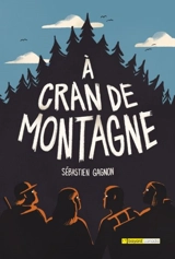 A cran de montagne - Sébastien Gagnon