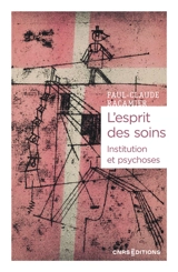 L'esprit des soins : institution et psychoses - Paul-Claude Racamier