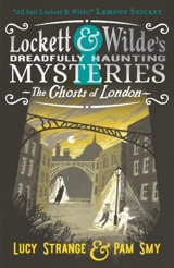 Lockett & Wilde : The Ghosts of London - Lucy Strange