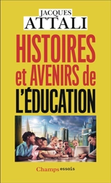 Histoires et avenirs de l'éducation - Jacques Attali