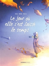 Le jour où. Vol. 9. Le jour où elle s'est laissé le temps - Béka