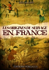 Les origines du servage en France - Paul Allard