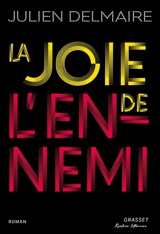 La joie de l'ennemi - Julien Delmaire