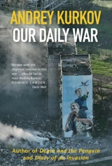 Our Daily War - Kurkov, Andrey