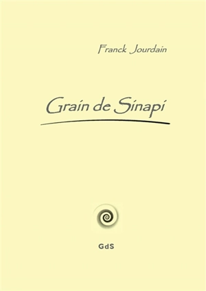 Grain de Sinapi - Franck Jourdain