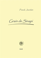 Grain de Sinapi - Franck Jourdain