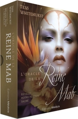 L'oracle de la reine Mab : révélez votre féminin sacré - Tess Whitehurst